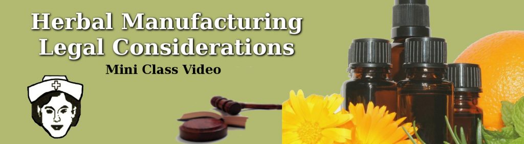 mini class video on herbal manufacturing legal consideration