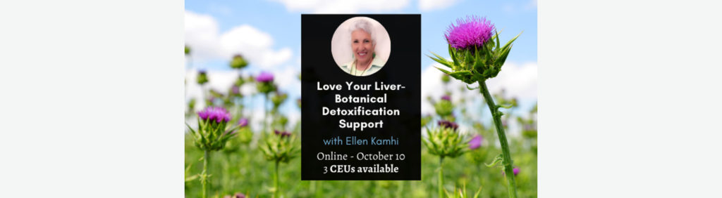 Love Your Liver: Botanical Detoxification Support with Ellen Kamhi PhD RN