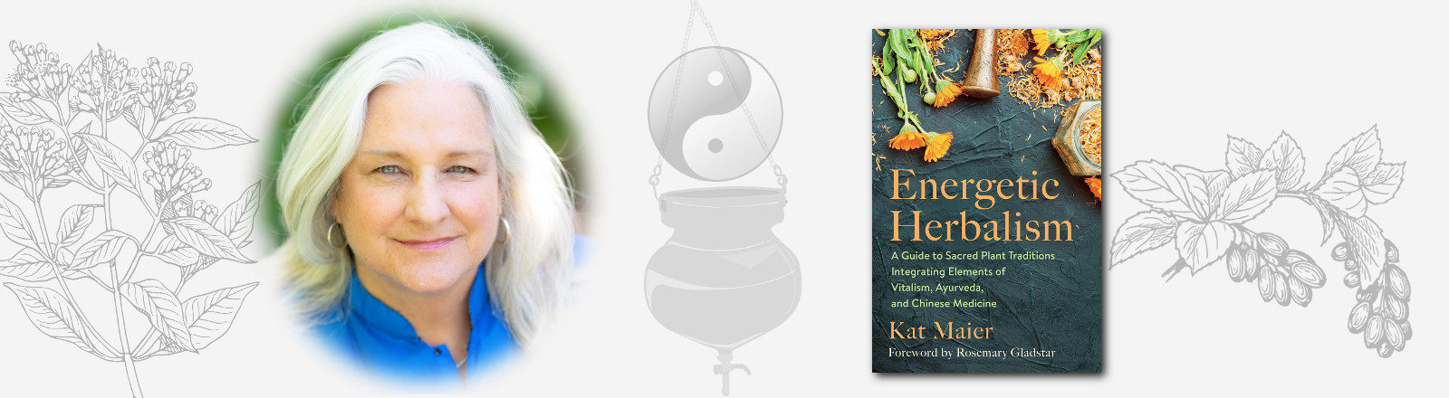 Energetic Herbalism - Integrating vitalism, ayurveda and TCM with Kat Maier