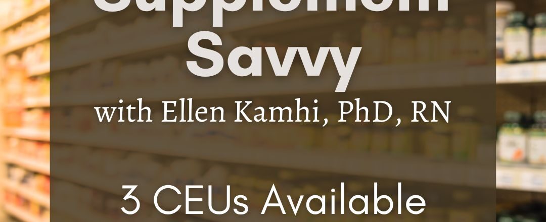 Introduction video to Supplement Savvy class by Ellen Kamhi Ph.D., RN