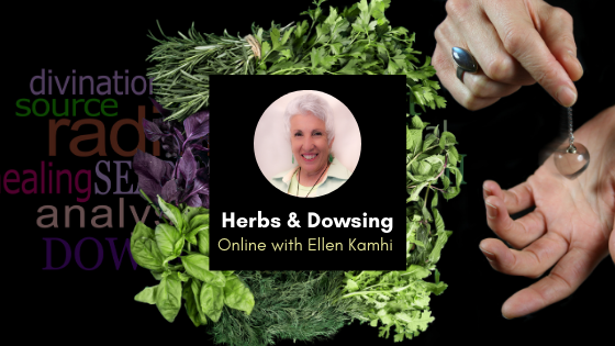Herbs and Dowsing with Ellen Kamhi