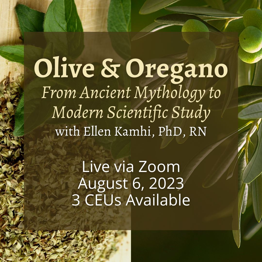 Olive & Oregano with Ellen Kamhi Ph.D., RN, AHN-BC, RH(AHG)