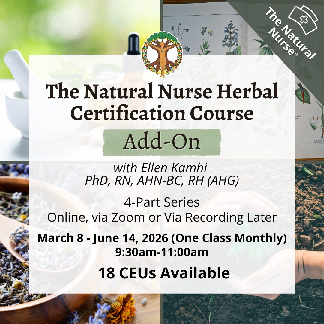 This add-on was specifically created for anyone who bought a single from the series and has decided to take the full course after that initial class. This is the add-on to access the whole 4-part Natural Nurse Herb Certification Course. by Ellen Kamhi Ph.D., RN, RH, AHN-BC