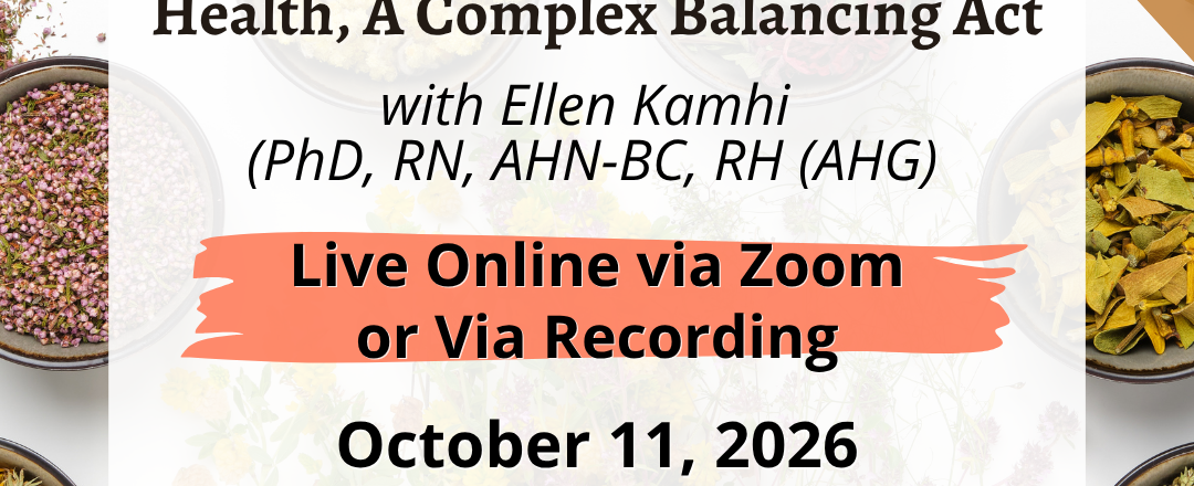 Aphrodisiac Herbs & Sexual Health, A Complex Balancing Act. Class by Ellen Kamhi PhD RN AHG