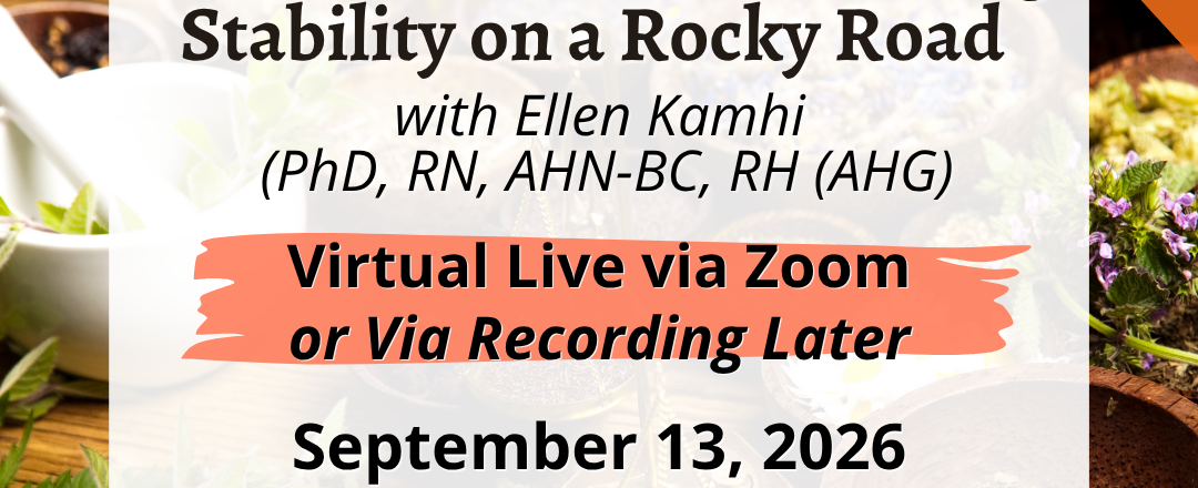 Mental Health: Maintaining Stability on a Rocky Road with Ellen Kamhi PhD, RN, RH